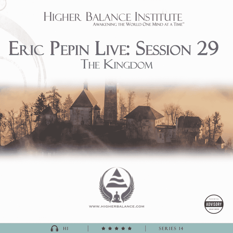 EJP Live 29 The Kingdom Part 1 - Higher Balance Institute