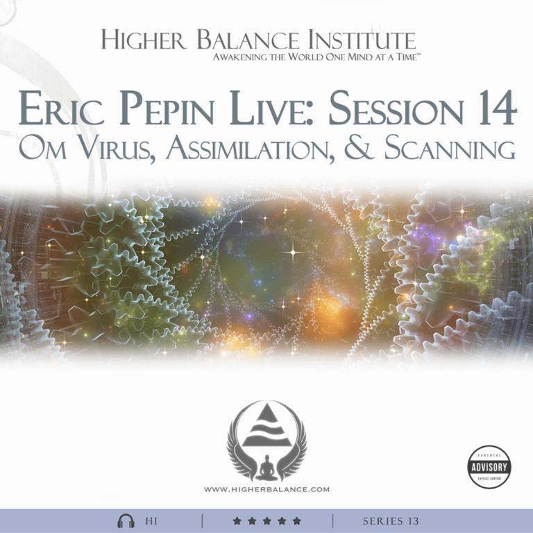 EJP Live 14: Om Virus, Assimilation & Scanning - Higher Balance Institute