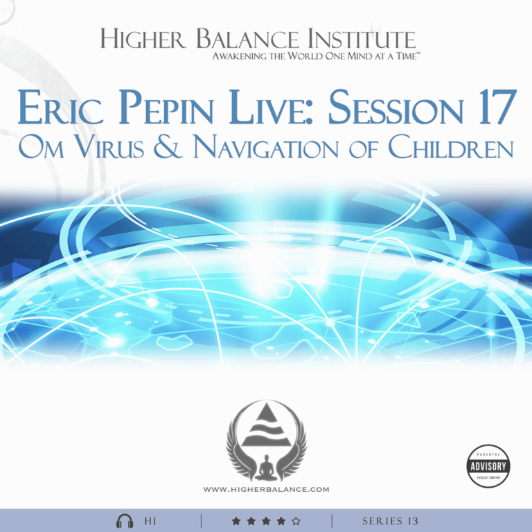 EJP Live 17: Om Virus & Navigation of Children - Higher Balance Institution