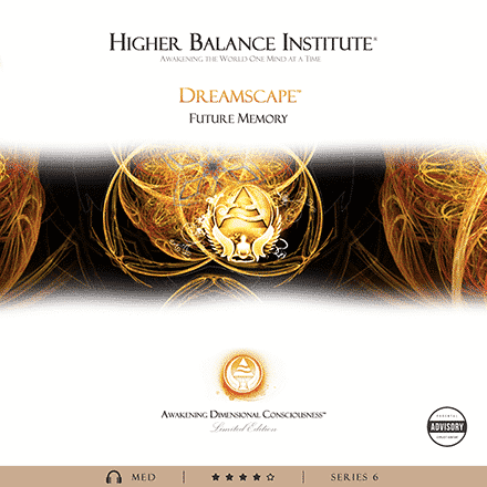 Dreamscape Future Memory - Higher Balance Institute