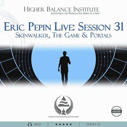 EJP Live 31: Skinwalker, The Game & Portals - Higher Balance Institute