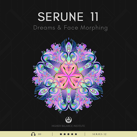 Serune 11: Dreams & Face Morphing - Higher Balance Institute