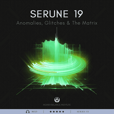 Serune 19: Anomalies, Glitches & The Matrix - Higher Balance Institute