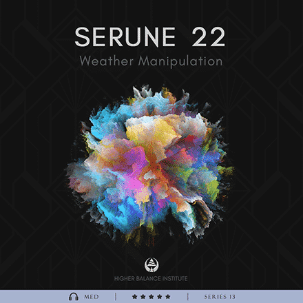 Serune 22: Weather Manipulation - Higher Balance Institute