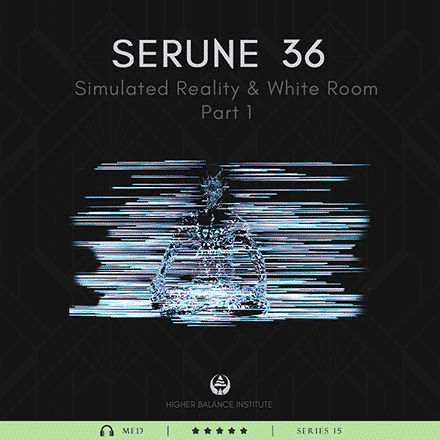 Serune 36: Simulated Reality & White Room Part 1