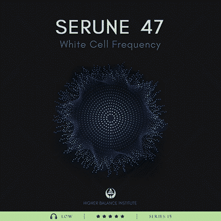 Serune 47: White Cell Frequency - Higher Balance Institute