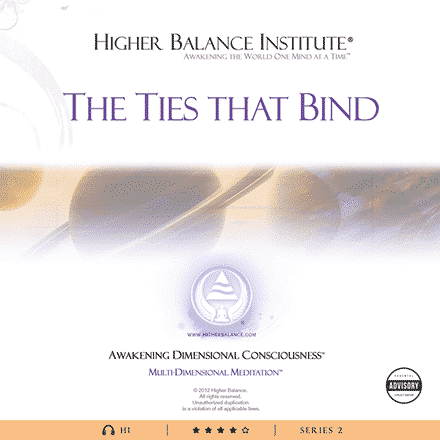Ties That Bind - Higher Balance Institute