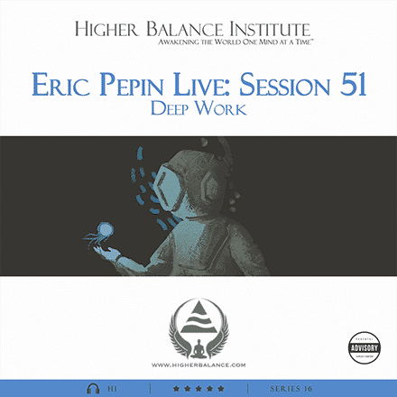 EJP Live 51: Deep Work - Higher Balance Institute