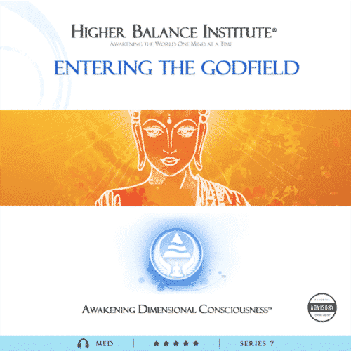 Entering the Godfield - Higher Balance Institute