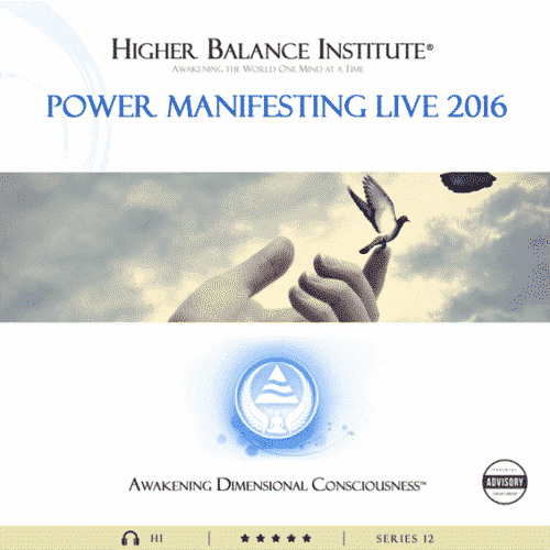 Power Manifesting Live 2016 - Higher Balance Institute