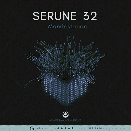 Serune 32: Manifestation - Higher Balance Institute