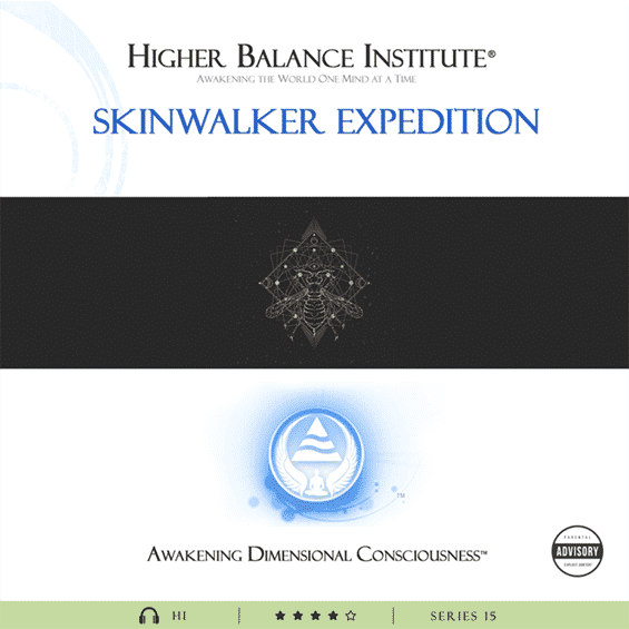 Skinwalker Expedition - Higher Balance Institute
