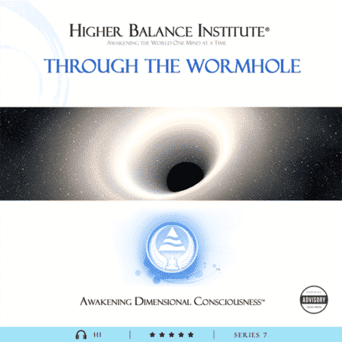 Through The Wormhole - Higher Balance Institute