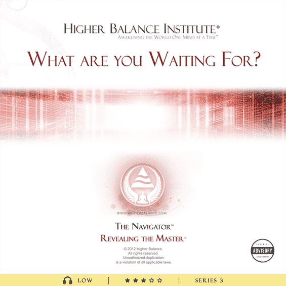 What Are You Waiting For? - Higher Balance Institute