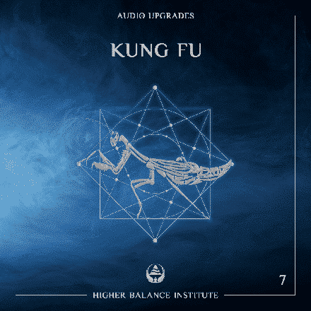 Audio Upgrade #7: Kung Fu - Higher Balance Institute