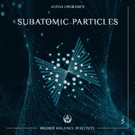 Audio Upgrade #5: Subatomic Particles - Higher Balance