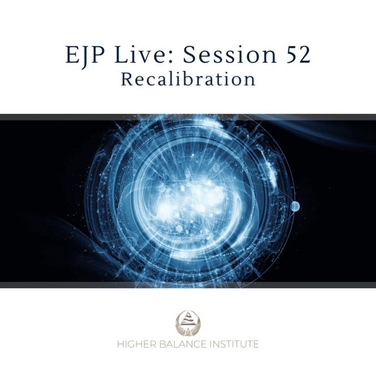 EJP Live 52: Recalibration - Higher Balance Institute