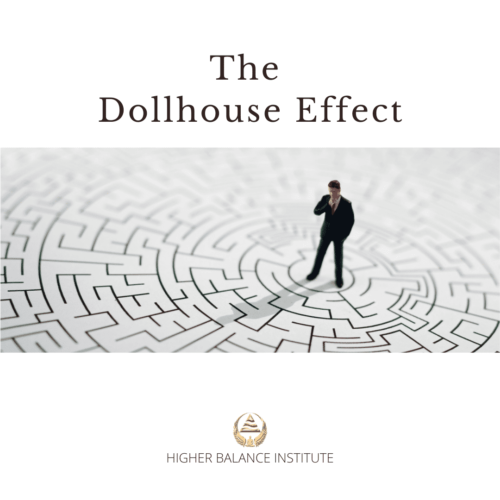 The Dollhouse Effect - Higher Balance Institute