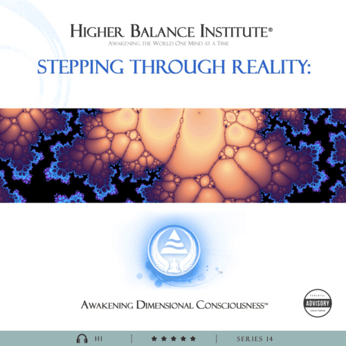 Stepping Through Reality - Higher Balance Institute